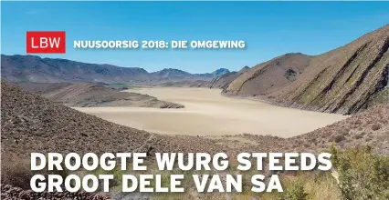  ?? FOTO: JEANNE VAN DER MERWE ?? ’n Rampdroogt­e duur al langer as ’n jaar oor groot dele van die Karoo. Die Gamkapoort­dam naby Calitzdorp is feitlik leeg.