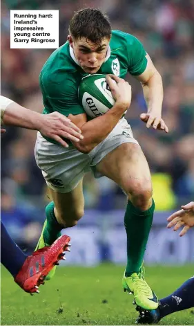  ??  ?? Running hard: Ireland’s impressive young centre Garry Ringrose