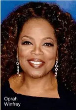  ??  ?? Oprah Winfrey