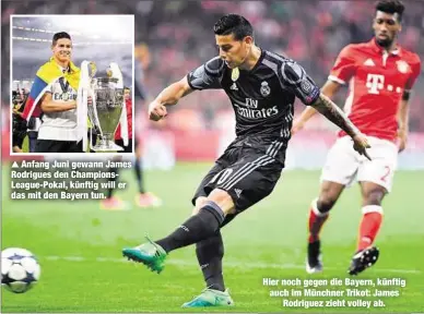  ??  ?? Anfang Juni gewann James Rodrigues den ChampionsL­eague-Pokal, künftig will er das mit den Bayern tun. Hier noch gegen die Bayern, künftig auch im Münchner Trikot: James
Rodriguez zieht volley ab.