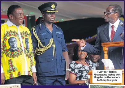  ??  ?? HAPPIER TIMES: Mnangagwa joshes with Mugabe on the leader’s birthday last year