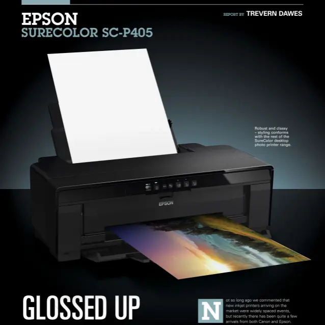  ??  ?? Robust and classy – styling conforms with the rest of the SureColor desktop photo printer range.