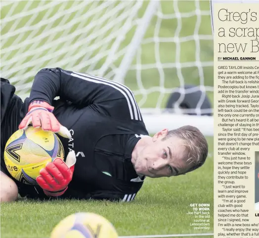  ?? Joe Hart back in the old routine at Lennoxtown yesterday ?? GET DOWN TO WORK