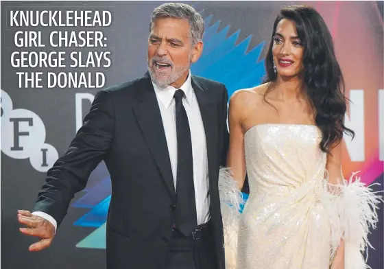  ?? ?? George Clooney, with his wife Amal at the premiere of his new film in London, has launched an epic takedown of Donald Trump. Picture: AFP