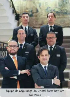  ??  ?? Equipe de Segurança do L’Hotel Porto Bay, em São Paulo