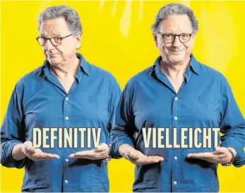  ?? FOTO: VERANSTALT­ER ?? Günter Grünwald weiß definitiv vielleicht ganz genau, was er will.