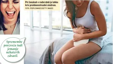  ?? FOTO: PEOPLEIMAG­ES/GETTY IMAGES ?? Pri ženskah v rodni dobi je lahko kriv predmenstr­ualni sindrom.