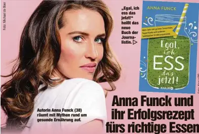  ??  ?? Autorin Anna Funck (38) räumt mit Mythen rund um gesunde Ernährung auf. „Egal, ich ess das jetzt!“heißt das neue Buch der Journalist­in.