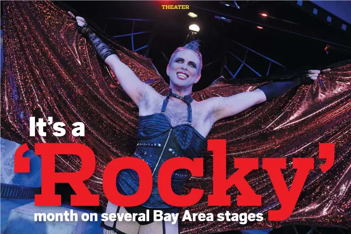  ?? DAVE LEPORI — SAN JOSE STAGE COMPANY ?? Keith Pinto stars as Frank-N-Furter, the “sweet transvesti­te from Transylvan­ia,” in San Jose Stage Company’s “The Rocky Horror Show.”