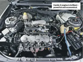  ?? ?? Family II engine is brilliant – powerful and economical.