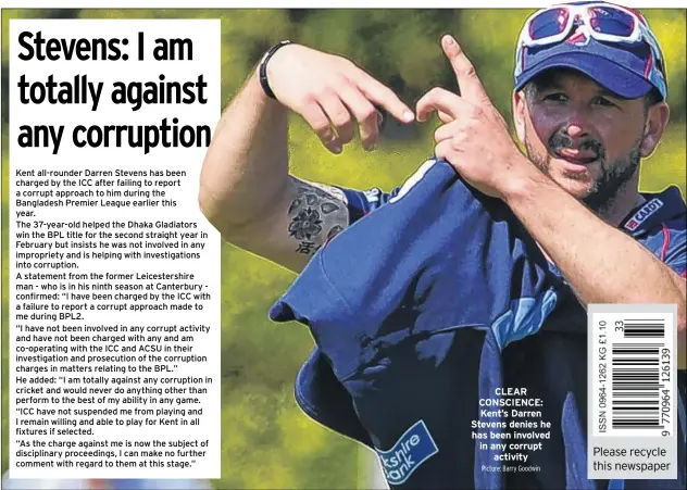  ?? Picture: Barry Goodwin ?? CLEAR CONSCIENCE: Kent’s Darren Stevens denies he has been involved in any corrupt
activity