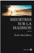  ??  ?? Meurtres sur la Madison ★★★ 1/2 Keith McCafferty, traduit de l’anglais par Janique Jouin-de Laurens, Gallmeiste­r «Americana», Paris 22018, 378 pages