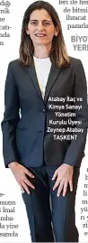  ??  ?? Atabay İlaç ve Kimya Sanayi Yönetim Kurulu Üyesi Zeynep Atabay TAŞKENT