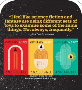  ?? COURTESY OF ORBIT BOOKS ?? Leckie's Imperial Radch trilogy