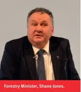  ??  ?? Forestry Minister, Shane Jones.