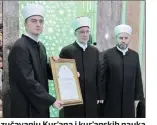  ?? ?? Priznanje za doprinos izučavanju Kur’ana i kur’anskih nauka ovom prilikom je dodijeljen­o Behram-begovoj medresi u Tuzli