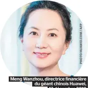  ??  ?? Meng Wanzhou, directrice financière du géant chinois Huawei, 12 décembre 2018