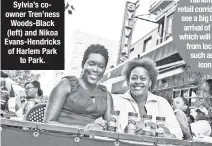  ??  ?? Sylvia’s coowner Tren’ness Woods-Black (left) and Nikoa Evans-Hendricks of Harlem Park to Park. Sylvia’s-owner Tren’ness Woods-Black (left) and Nikoa Evans-Hendricks of Harlem Park to Park.