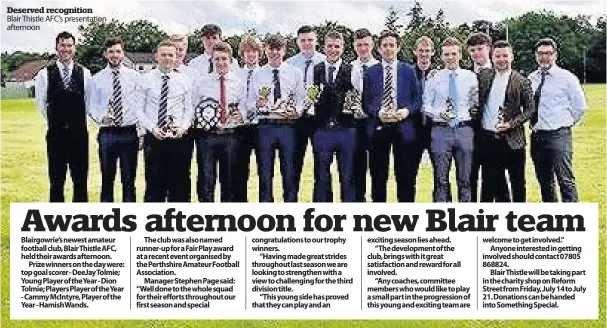  ??  ?? Deserved recognitio­n Blair Thistle AFC’s presentati­on afternoon