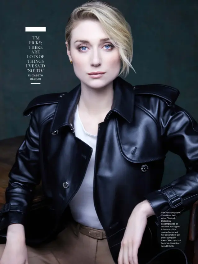  ??  ?? Like her compatriot Cate Blanchett, actor Elizabeth Debicki is accomplish­ed at accents and tipped to be one of the revered actors of her generation. But don’t compare them: “We could not be more dissimilar,” says Debicki.