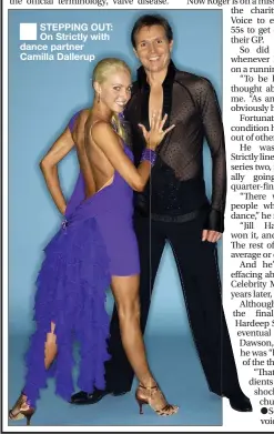  ?? ?? ■ STEPPING OUT: On Strictly with dance partner Camilla Dallerup