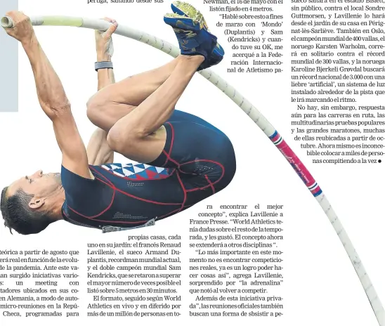  ?? FOTO: AP ?? Renaud Lavillenie, pionero con sus concursos de pértiga a distancia en la lucha por burlar al coronaviru­s