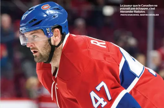  ?? PHOTO D’ARCHIVES, MARTIN CHEVALIER ?? Le joueur que le Canadien ne pouvait pas échapper, c’est Alexander Radulov.