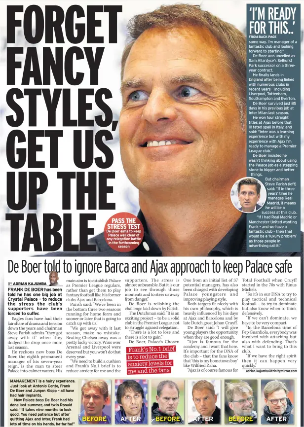  ??  ?? PASS THE STRESS TEST De Boer aims to keep Palace well clear of any relegation battle in the forthcomin­g season