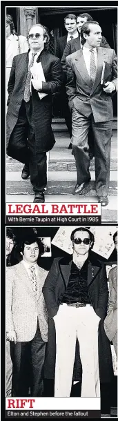  ??  ?? LEGAL BATTLE With Bernie Taupin at High Court in 1985 Elton and Stephen before the fallout