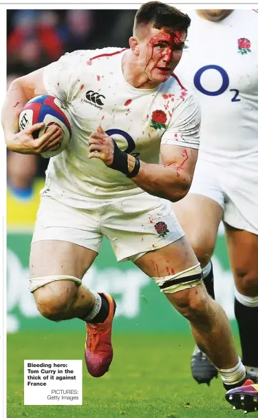  ?? PICTURES: Getty Images ?? Bleeding hero: Tom Curry in the thick of it against France