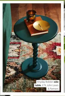  ?? ?? Anyday Bobbin side table, £79, John Lewis & Partners