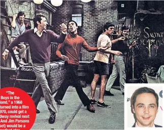  ??  ?? “The Boys in the Band,” a 1968 play turned into a film in 1970, could get a Broadway revival next year. And Jim Parsons (inset) would be a perfect star.