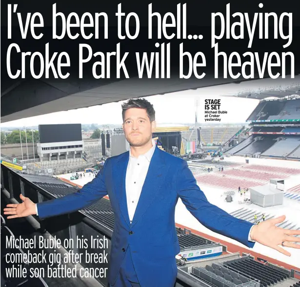  ??  ?? STAGE IS SET Michael Buble at Croker yesterday