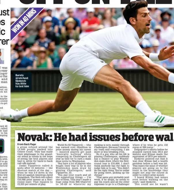 ??  ?? Barely stretched: Djokovic has little to test him