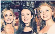  ??  ?? ALL SMILES Mates Ellie, Lara and Lizzie in 2017