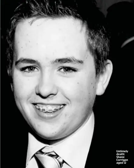  ?? ?? Untimely death: Shane Corrigan aged 12
