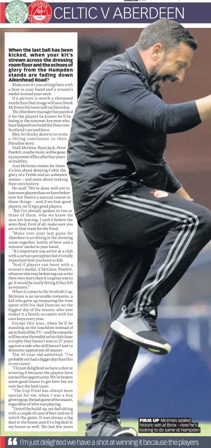  ??  ?? FIRM UP McInnes sealed historic win at Ibrox – now he’s looking to do same at Hampden