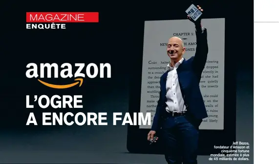  ??  ?? Jeff Bezos, fondateur d’Amazon et cinquième fortune mondiale, estimée à plus de 45 milliards de dollars.