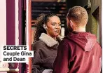  ?? ?? SECRETS Couple Gina and Dean
EASTENDERS RTE One, 7.30pm