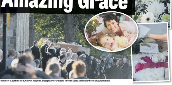  ??  ?? Mourners at St Michael’s RC Church, Houghton. Inset pictures, Grace and her mum Debra and floral tributes left at her funeral.