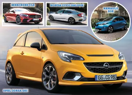  ??  ?? MERCEDES CLS HONDA CIVIC SALOON RENAULT ZOE OPEL CORSA GSI