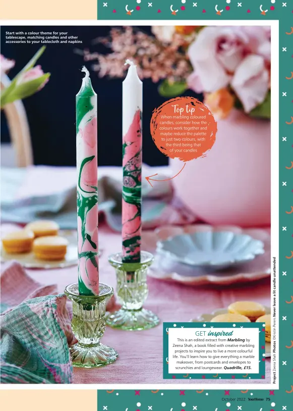  ?? ?? Start with a colour theme for your tablescape, matching candles and other accessorie­s to your tablecloth and napkins