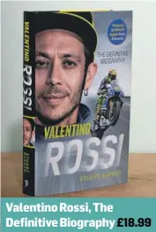 Valentino Rossi: The Definitive Biography : Barker, Stuart
