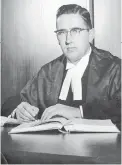  ?? HUGHES FAMILY COLLECTION ?? Ted Hughes was appointed to the Saskatchew­an District Court in 1962 by Prime Minister John Diefenbake­r.