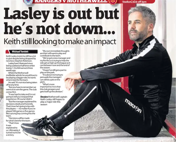  ??  ?? Desire Motherwell captain Keith Lasley still hopes to play a major role this season