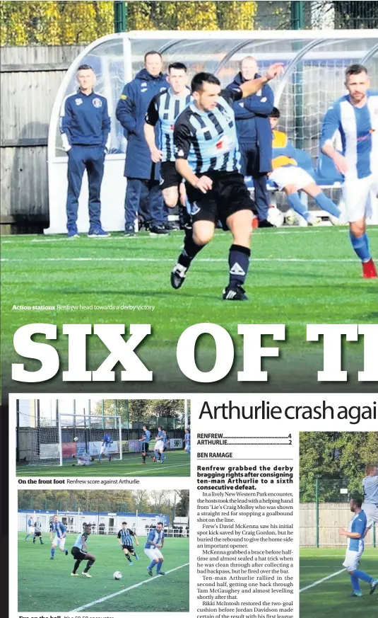  ??  ?? Action stations
On the front foot
Eye on the ball
Renfrew score against Arthurlie
It’s a 50-50 encounter