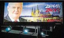 ?? Foto: ČTK ?? Billboardy Zemanovi zařídil spolek Přátelé Miloše Zemana.