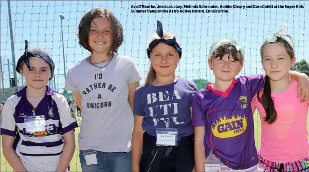  ??  ?? Ava O’Rourke, Jessica Leacy, Melinda Schreuder, Aoibhe Cleary and Cora Cahill at the Super Kids Summer Camp in the Astro Active Centre, Enniscorth­y.