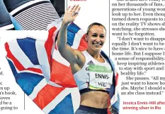  ??  ?? Jessica Ennis-Hill after winning silver in Rio