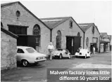  ?? ?? Malvern factory looks little different 50 years later